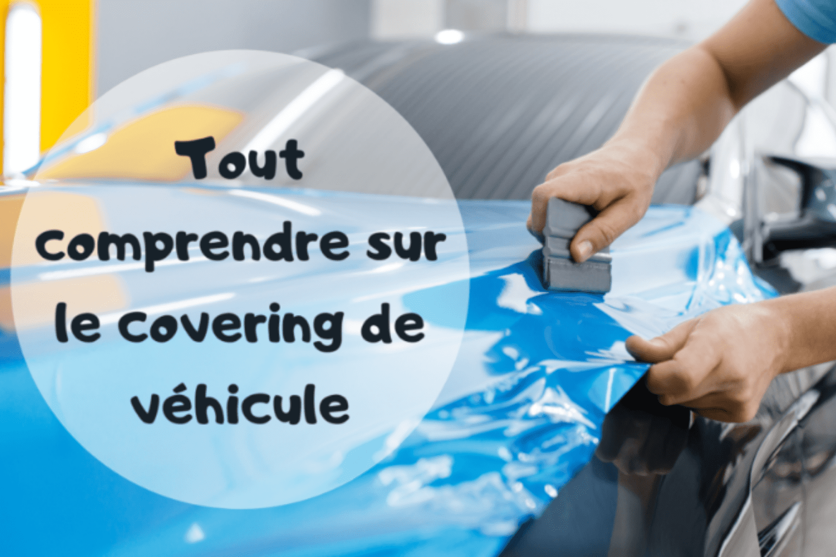 Pourquoi et comment réaliser le covering de votre voiture ?